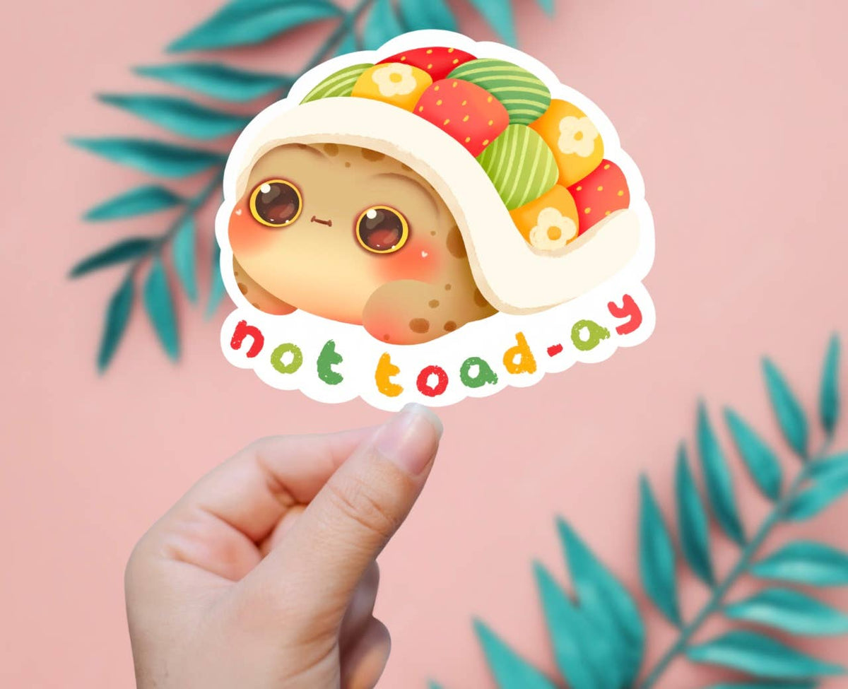 Not Toad-ay Sticker