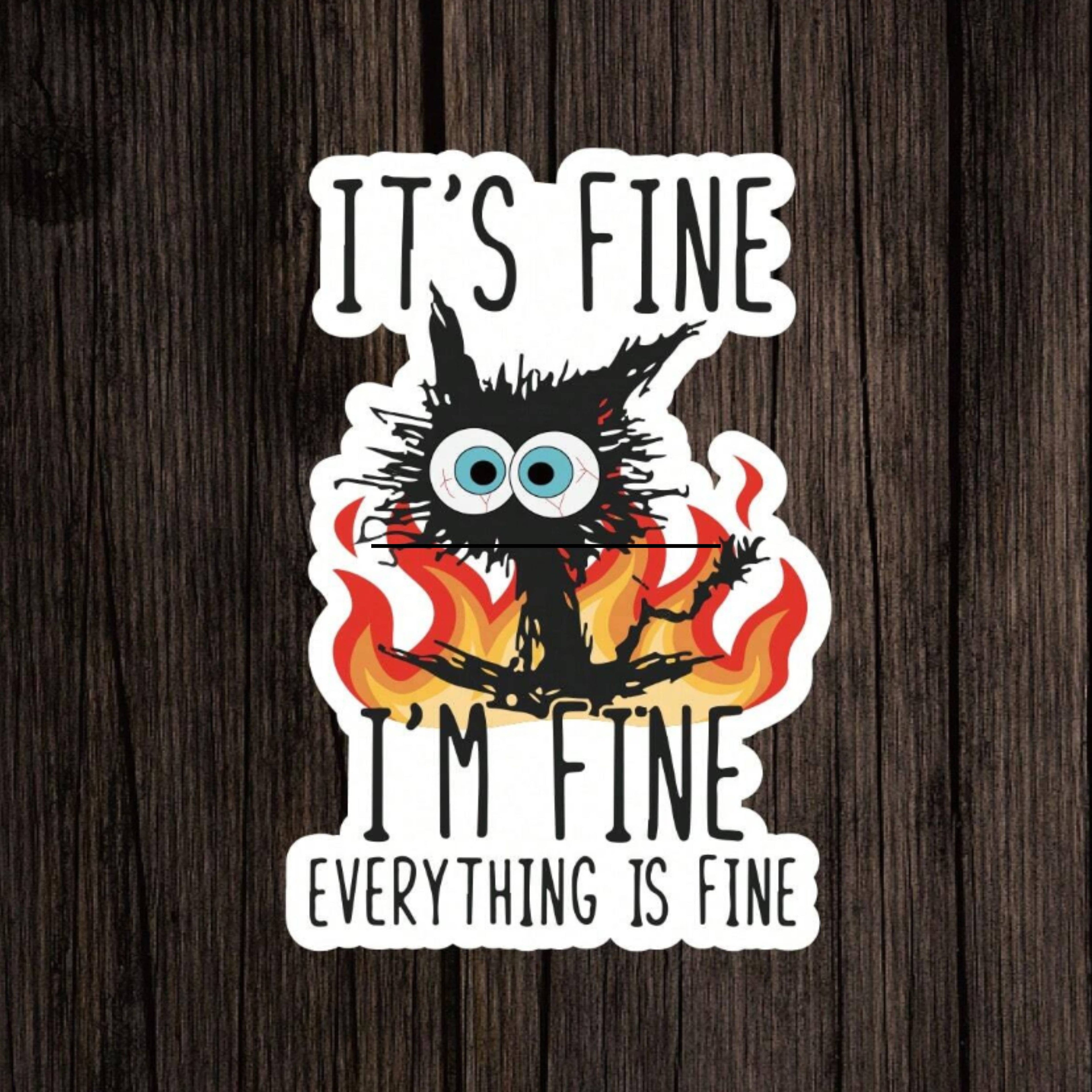 Funny “I’m Fine” Cat Sticker – Dark Humor for Daily Chaos