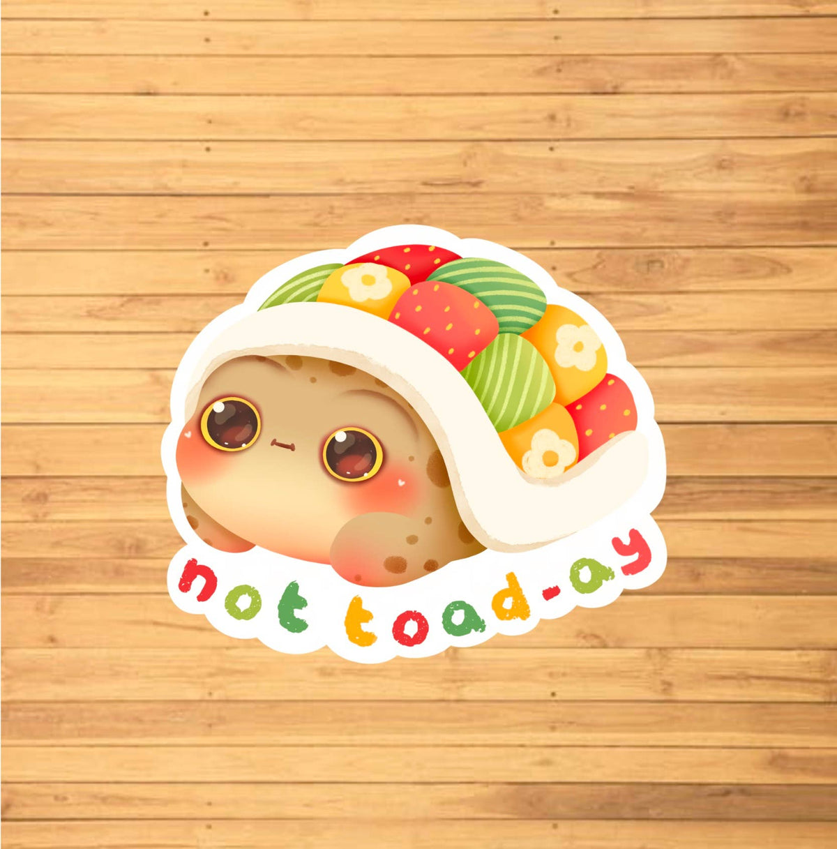 Not Toad-ay Sticker
