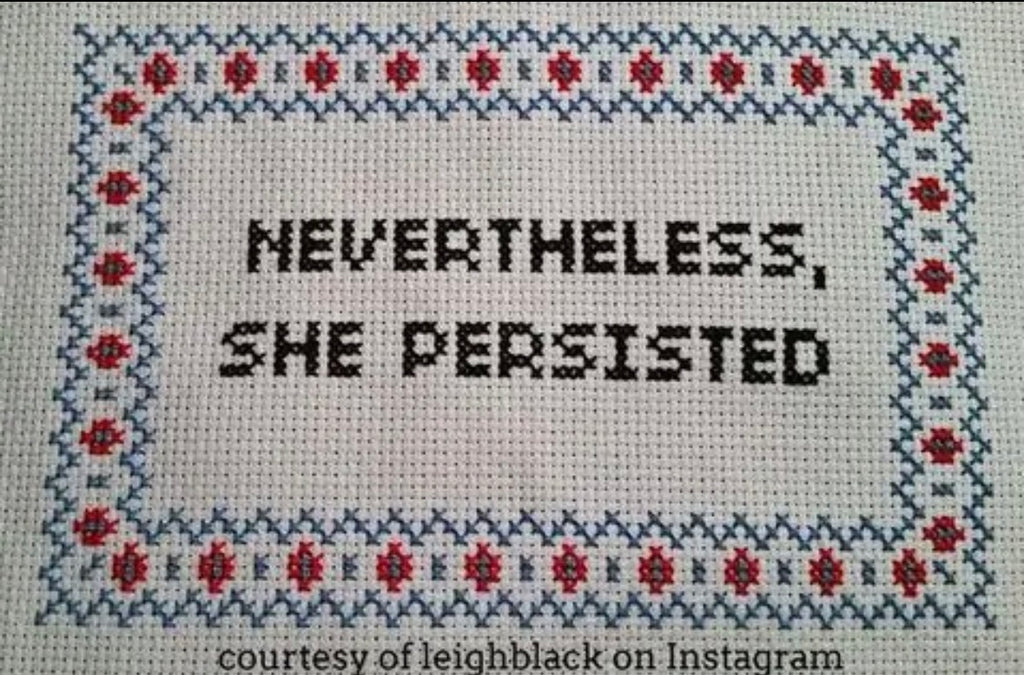 Nevertheless she persisted