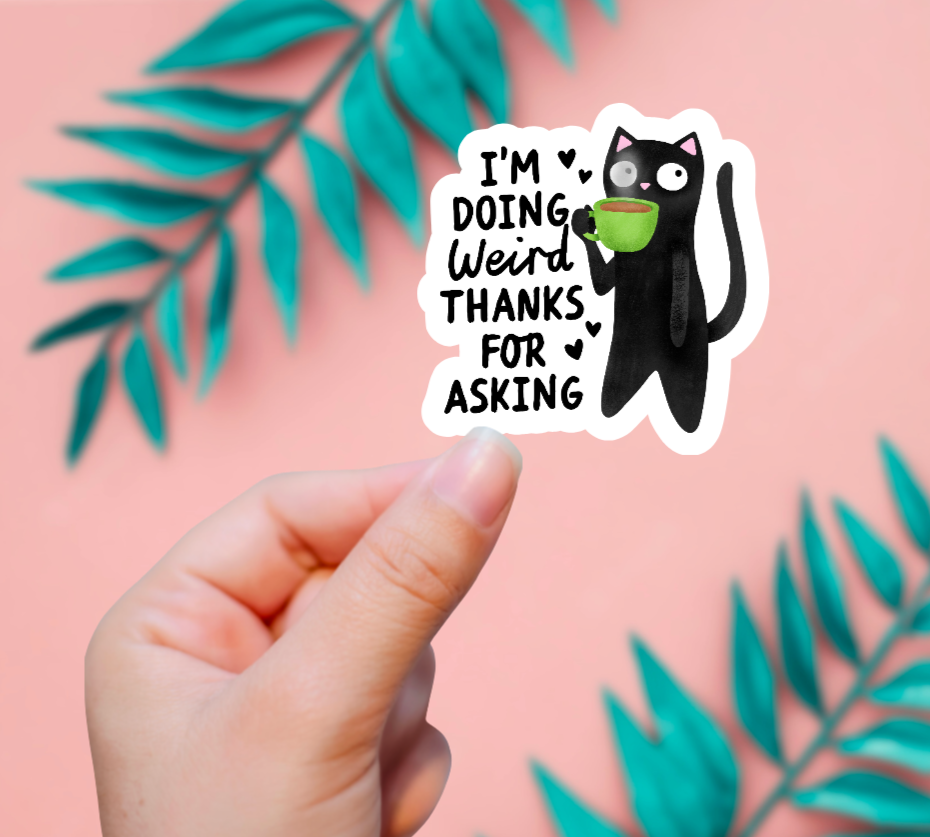 I'm Doing Weird, Thanks Sticker