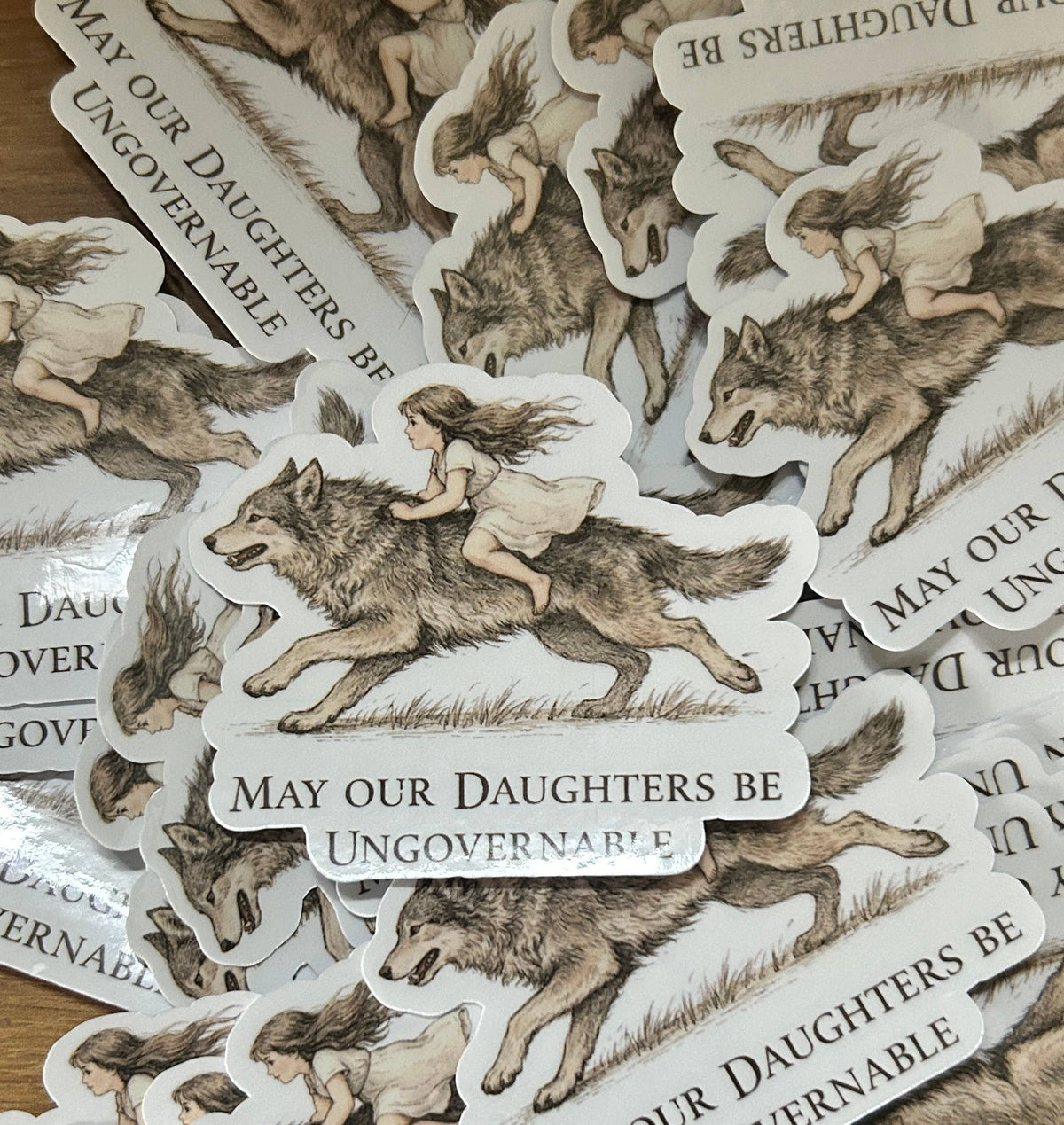 "May Our Daughters Be Ungovernable"