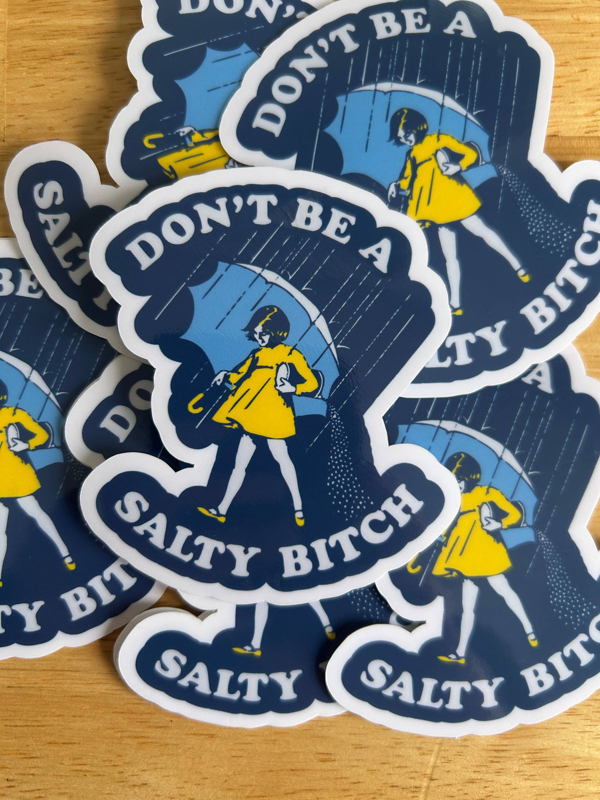 "Don't Be A Salty Bitch"