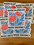 "Radicalized By Basic Decency"